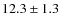$12.3\pm1.3$