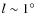$l \sim 1^{\circ}$