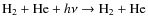 $\HH_2+\textup{He}+h\nu \rightarrow \HH_2+\textup{He}$