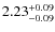 $2.23^{{\rm + 0.09}}_{{\rm - 0.09}}$