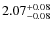 $2.07^{{\rm + 0.08}}_{{\rm - 0.08}}$