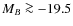 $M_{B} \ga -19.5$