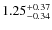 $1.25^{{\rm + 0.37}}_{{\rm - 0.34}}$