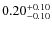 $0.20^{{\rm + 0.10}}_{{\rm - 0.10}}$