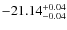 $-21.14^{{\rm + 0.04}}_{{\rm -0.04}}$