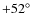 $+52\hbox{$^\circ$ }$