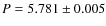$P = 5.781 \pm 0.005$