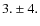 $3.\pm4.$