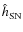 $\hat{h}_{\rm SN}$