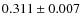 $0.311 \pm 0.007$