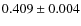 $0.409 \pm 0.004$