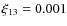$\xi_{{\rm 13}}=0.001$