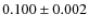 $0.100 \pm 0.002$