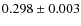 $0.298 \pm 0.003$