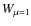 $W_{\mu=1}$