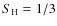 $S_{\rm H}=1/3$