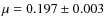 $\mu=0.197 \pm 0.003 $