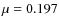 $\mu =0.197$