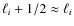 $\ell_i + 1/2 \approx \ell_i$