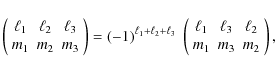 \begin{displaymath}
\left( \begin{array}{ccc} \ell_1 & \ell_2 & \ell_3\\ m_1 & m...
...ll_1 & \ell_3 & \ell_2\\ m_1 & m_3 & m_2 \end{array} \right),
\end{displaymath}