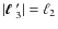 $\vert\mbox{\boldmath$\ell$ }'_3\vert=\ell_2$