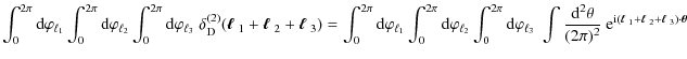 $\displaystyle \int_0^{2\pi} {\rm d}\varphi_{\ell_1} \int_0^{2\pi} {\rm d}\varph...
...dmath\scriptsize$\ell$ }_3 \right) \cdot \mbox{\boldmath\scriptsize$\theta$ } }$
