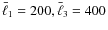 $\bar{\ell}_1=200,\bar{\ell}_3=400$
