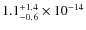 $1.1^{+1.4}_{-0.6}\times10^{-14}$