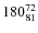 $ 180_{ 81}^{\rm 72}$