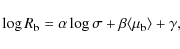 \begin{displaymath}\log R_{\rm b} = \alpha\log \sigma + \beta\langle \mu_{\rm b}\rangle + \gamma ,
\end{displaymath}
