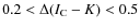 $0.2<\Delta(I_{\rm C}-K)<0.5$