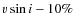 $v\sin i-10\%$