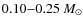 $0.10{-}0.25~M_\odot$