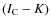 $(I_{\rm C}-K)$