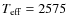 $T_{{\rm eff}}=2575$