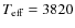 $T_{{\rm eff}}= 3820$