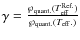 $\gamma=\frac{\wp_{{\rm quant.}}(T_{{\rm eff}}^{{\rm Ref.}})}{\wp_{{\rm quant.}}(T_{{\rm eff}}.)}$