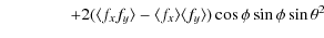 $\displaystyle \qquad\qquad +2(\langle f_x f_y\rangle-\langle f_x\rangle \langle f_y\rangle)\cos{\phi}\sin{\phi}\sin{\theta}^2$