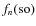 $f_n({\rm so})$