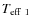 $T_{\rm eff~ 1}$