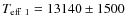 $T_{\rm eff~ 1}=13140\pm1500$