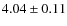 $4.04 \pm 0.11$