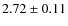 $2.72 \pm 0.11$