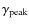 $\gamma _{\rm peak}$