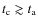$t_{\rm c} \gtrsim t_{\rm a}$
