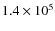$1.4\times{10}^{5}$