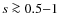 $s \ga 0.5{-}1$