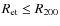$R_{\rm et} \leq R_{200}$