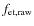 $f_{\rm et,raw}$
