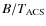 $B/T_{\rm ACS}$